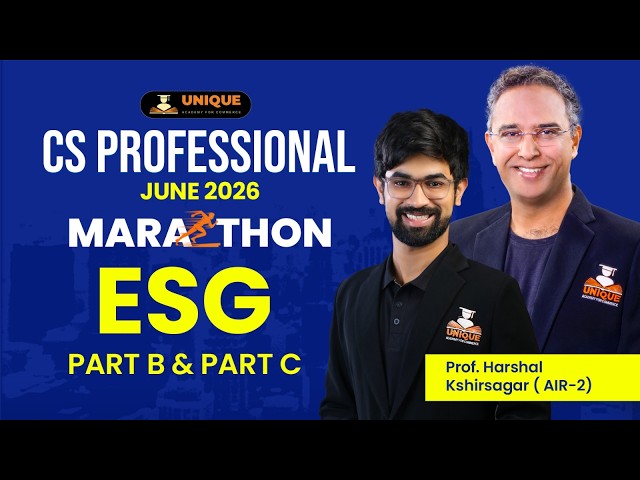 CS Professional Dec 26 | ESG Part B & Part C Marathon | Prof. Harshal Kshirsagar ( AIR 2 )