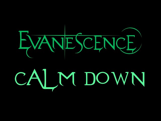 Evanescence - Calm Down Lyrics (Sanctuary)