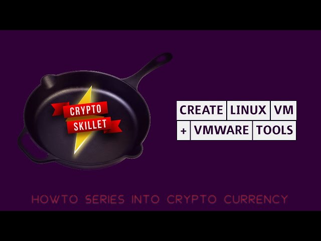 Crypto Linux VM Setup & Install VMWare Tools [Crypto Skillet]