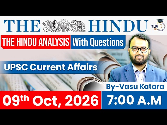 The Hindu newspaper Analysis | 9 October 2026 | UPSC Current Affairs | PIB & Editorial | StudyIQ
