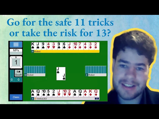 Take the safe 11 tricks or risk it for 13?? - DON'T PANIC!! with Leon Meier