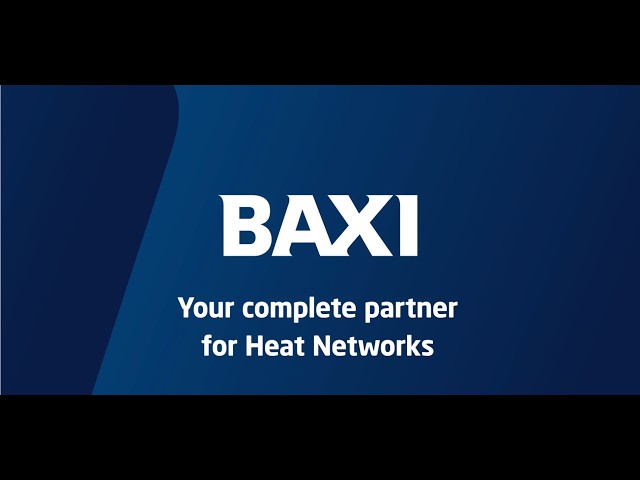 Baxi, your complete energy efficient heating and hot water solutions partner for Heat Networks
