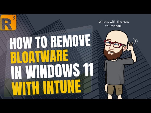 How to remove Windows 11 bloatware with Intune