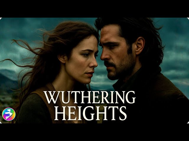 WUTHERING HEIGHTS | The Classic Story of Forbidden Love | Full Movie