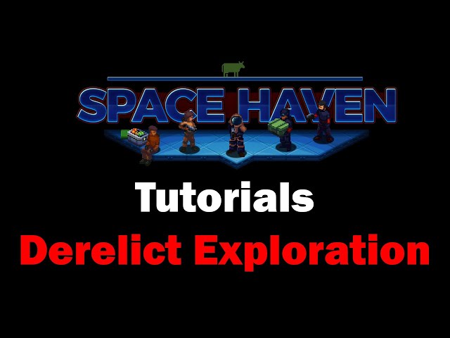 Derelict Exploration - Space Haven Tutorials