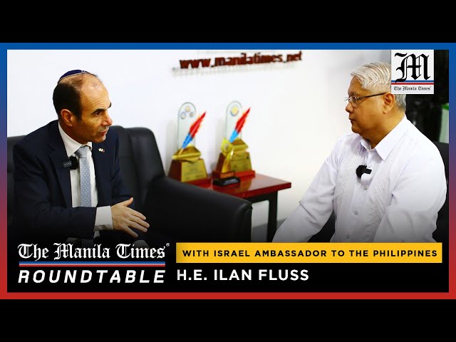 Israel Ambassador to the Philippines H.E. Ilan Fluss | The Manila Times Roundtable