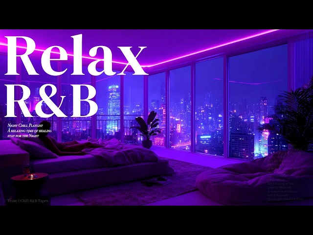 Stop Thinking for a While… Let This R&B Play 🌙 ｜Relax Chill Rnb music mix｜Latenight Relax Vol.78