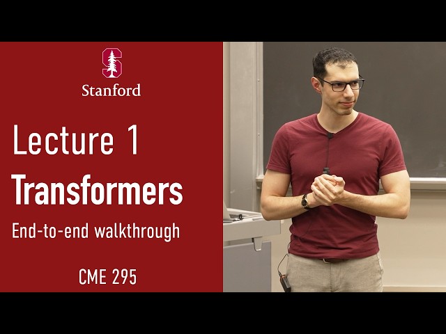 Stanford CME295 Transformers & LLMs | Autumn 2026 | Lecture 1 - Transformers