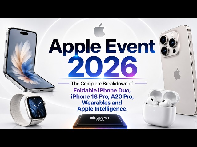 Apple Event 2026 | Foldable iPhone Duo, iPhone 18 Pro, A20 Pro, Wearables & Apple Intelligence