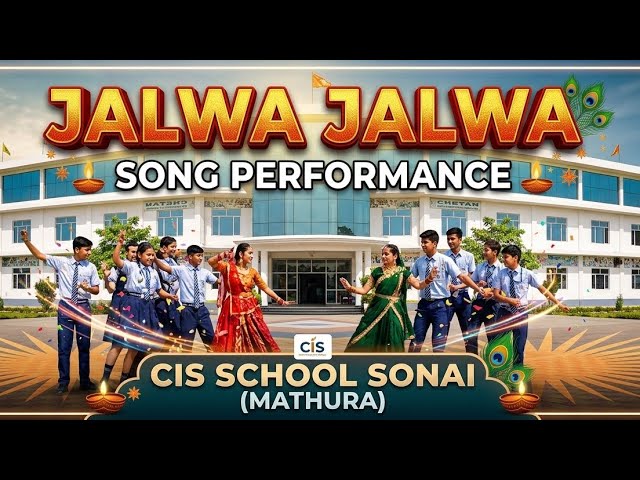 Jalwa jalwa song performance || CIS SCHOOL SONAI (MATHURA) || annual function ||