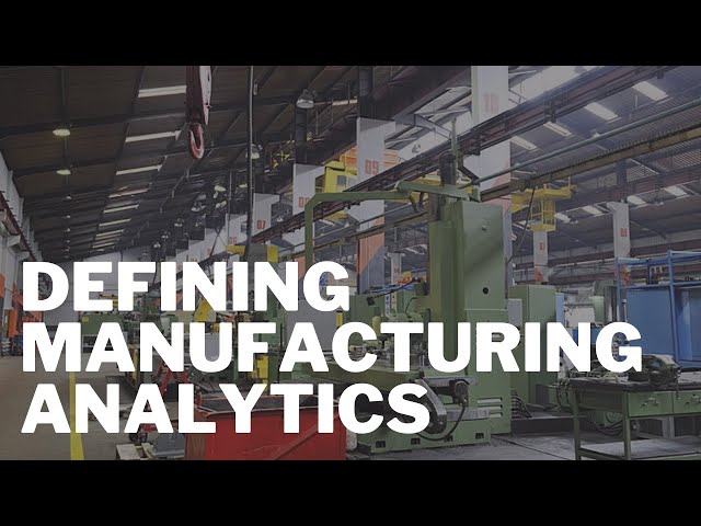 Defining Manufacturing Analytics