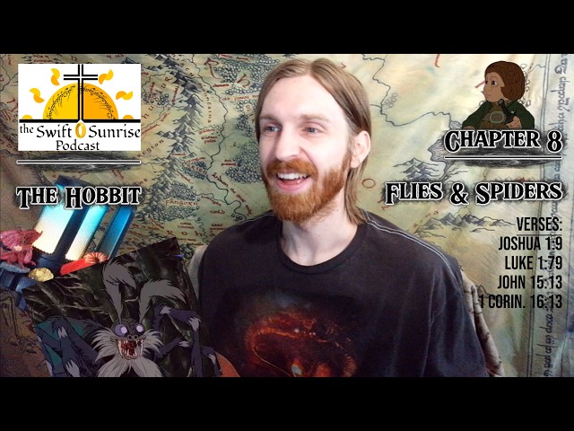 The Swift Sunrise Pod. (8) | The Hobbit, Chp. 8: Flies & Spiders