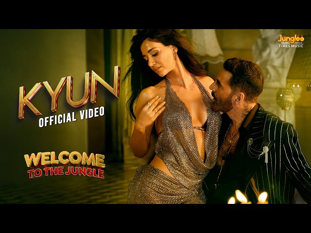 Kyun | Welcome To The Jungle | Talwiinder, NDS | Akshay Kumar, Disha Patani | In Cinemas Now