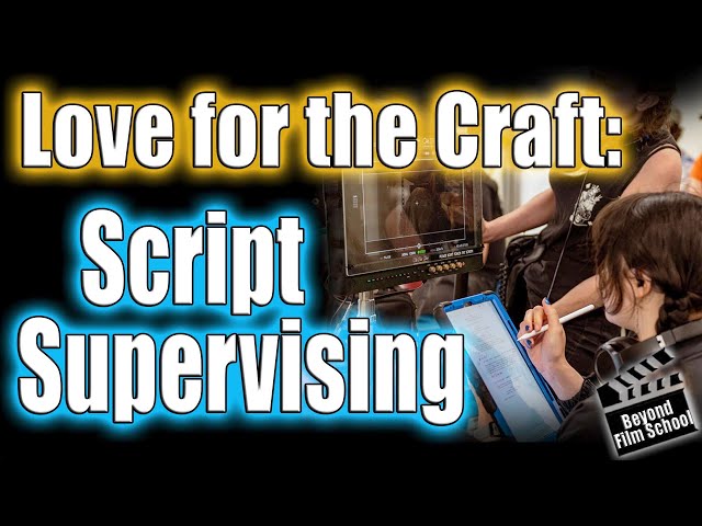 Script Supervisors' Love for the Craft | Why they Enjoy being a Script Supervisor