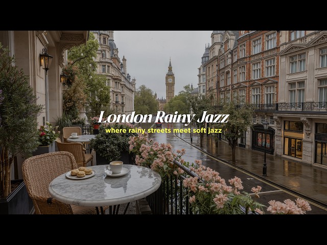 London Rainy Jazz ☔ Cozy Cafe Jazz with Relaxing Rainy City Ambience