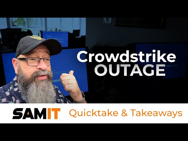 Crowdstrike Outage Quicktake & Takeaways