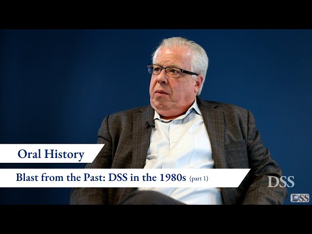 Oral History: Blast from the Past DSS in the 1980s (part 1)