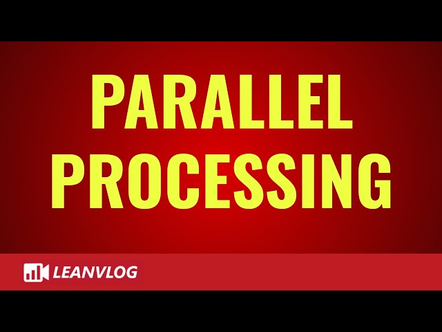 How to Slash Lead Time 50%  with Process Mapping and Parallel Processing.
