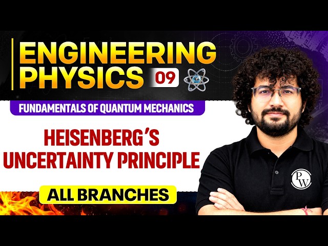 Engineering Physics 09 | Heisenberg’s Uncertainty Principle | All Branches