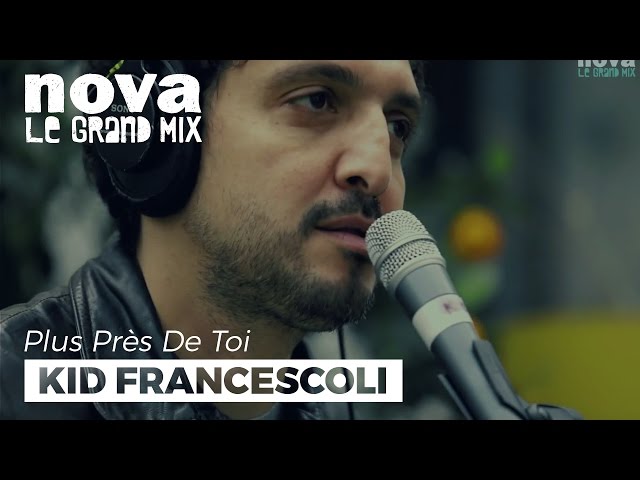 Kid Francescoli - Blow Up | Live Plus Près De Toi