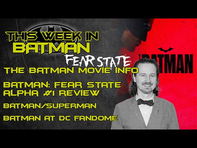 The Batman News, Fear State Alpha Review, DC FanDome Details