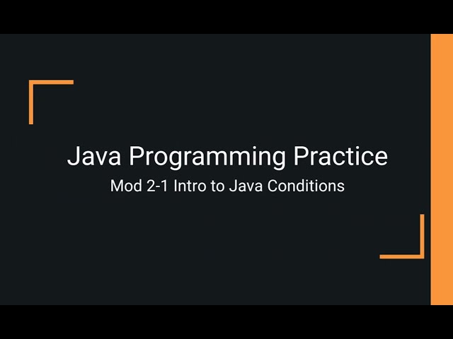 Java Practice Examples - Module 2-1 Intro to Java Conditions