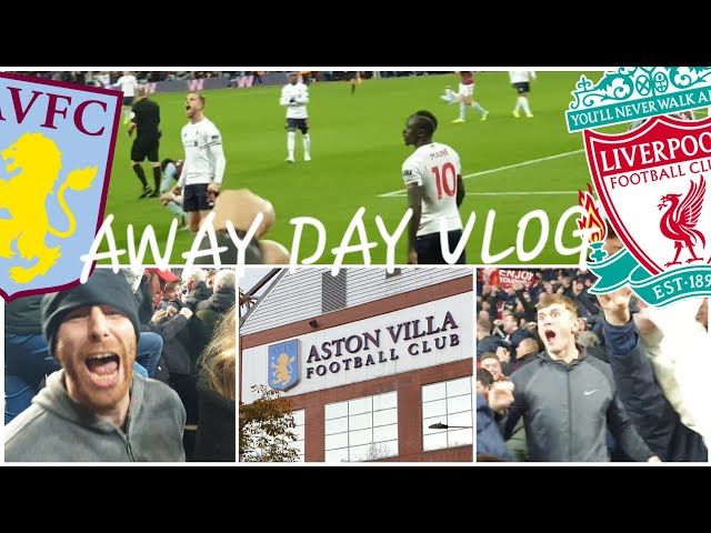 MANE WINS IT LATE!!! ASTON VILLA 1-2 LIVERPOOL | AWAY DAY VLOG