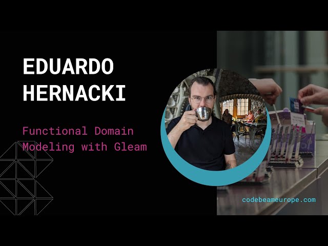 Functional Domain Modeling with Gleam - Eduardo Hernacki | Code BEAM Europe 2025
