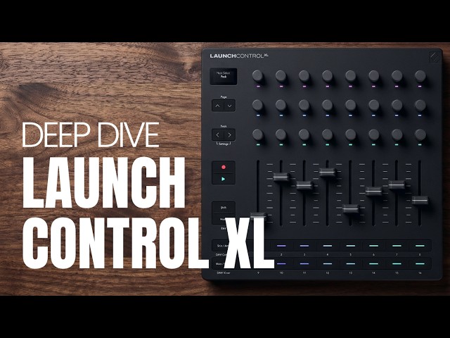 The Launch Control XL by Novation - Deep Dive tutorial guide