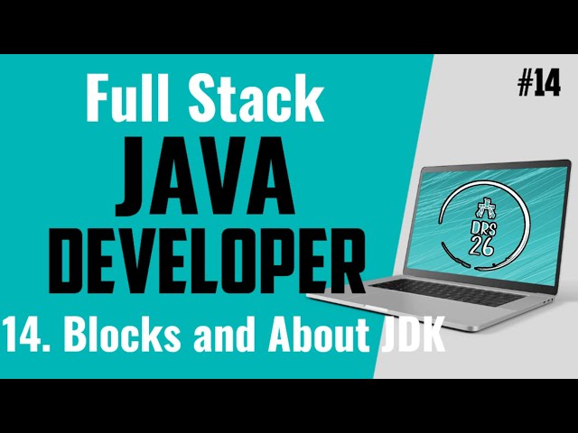 Java Full Stack Developer Course for Beginners | Blocks and About JDK | Basic to Advance| DRS-26 #14