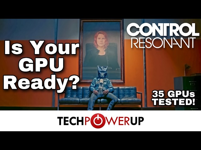 Control Resonant - 35 GPU Performance Review