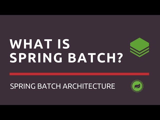 What is Spring Batch? | Spring Batch Architecture | Tech Primers