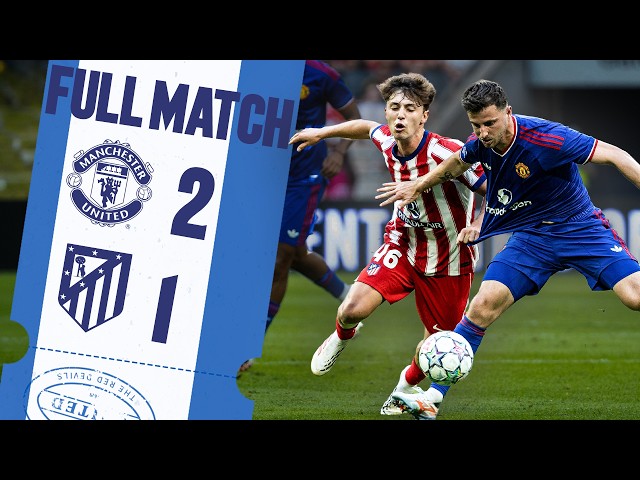 Victory In The Snapdragon Cup! | Man Utd V Atleti | Full Match