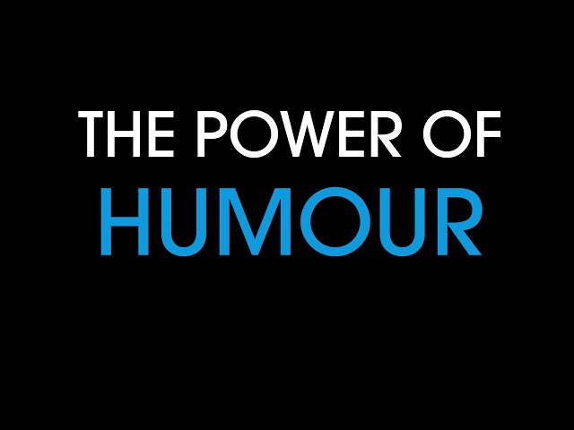 The power of humour