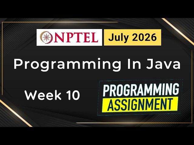 NPTEL Programming In Java Week 10 Programming Assignment Answers Solution | 2026 July | Swayam