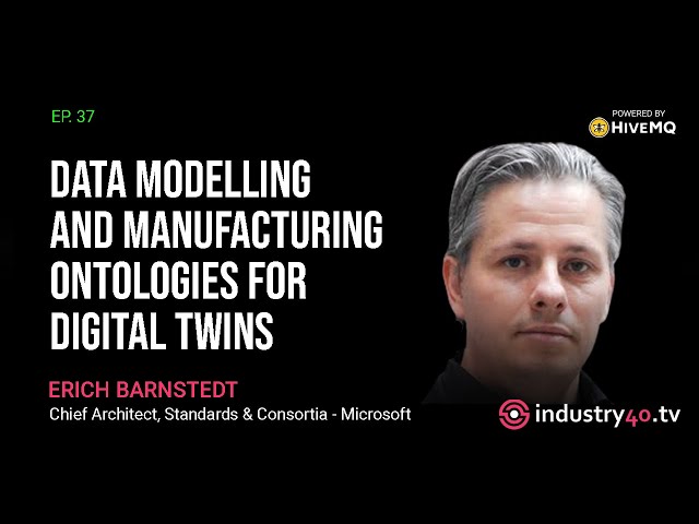 Data Modelling and Manufacturing Ontologies for Digital Twins - Ep 37 [ Erich Barnstedt, Microsoft ]