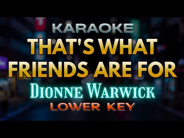 That's What Friends Are For - Dionne Warwick (Karaoke) | Lower Key