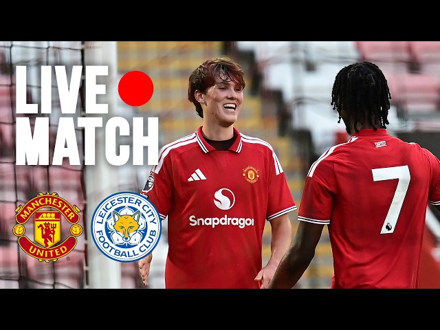 LIVE MATCH | Manchester United U21s v Leicester City | Premier League 2