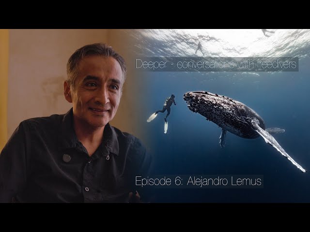 Deeper - conversations with freedivers. Episode 6: Alejandro Lemus