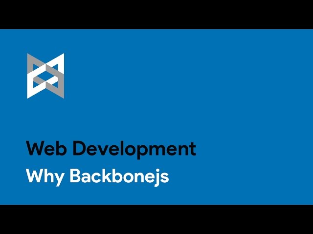 3 - Backbone.js : Why Backbonejs - Web Development