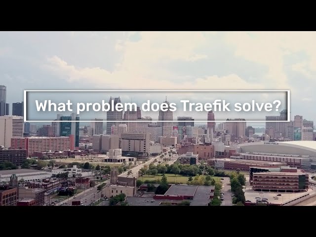 What Problems does Traefik Solve?