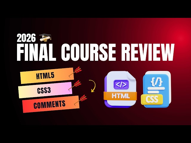HTML & CSS Full Course 2026 – Lesson 26: Final Course Review, Tips & Recommendations