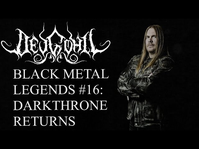 Darkthrone Returns | Nocturno Culto - Black Metal Legends #16