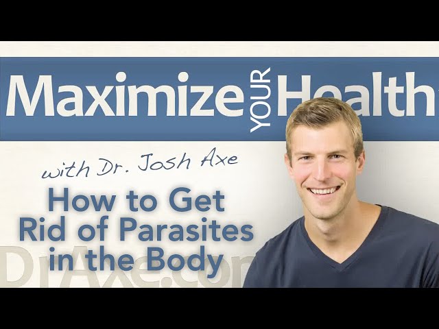 How to Get Rid of Parasites in the Body Naturally