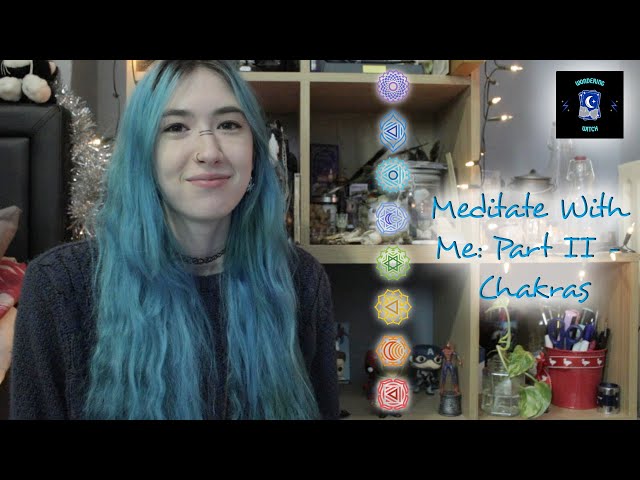 Meditate With Me - Part II: Chakras || Meditation