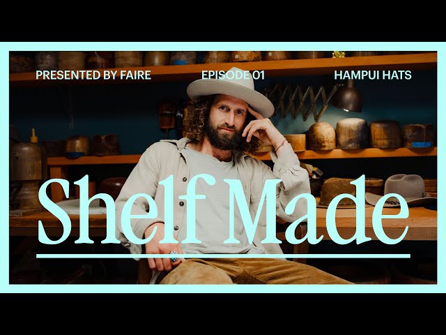 Shelf Made by Faire: Willee of Hampui Hats on Craft, Culture & Selling Wholesale