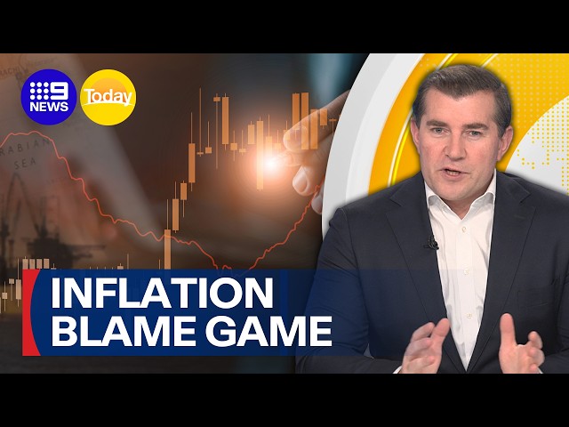Cause of inflation the new focus of blame game | 9 News Australia