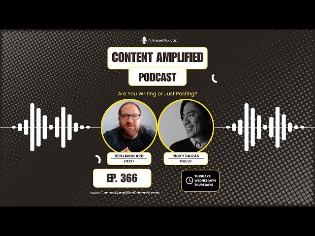 Are You Writing or Just Posting? Content Amplified | Episode 366