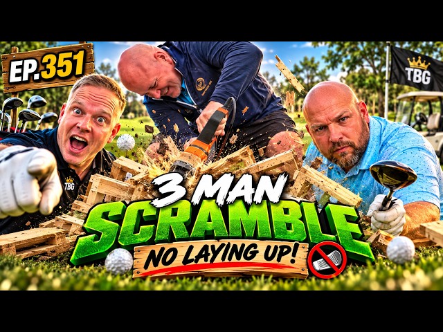 EP 351 🔴 NO LAYING UP! 3-Man Scramble Gets WILD | TBG, BigDogNZ & BandSagger