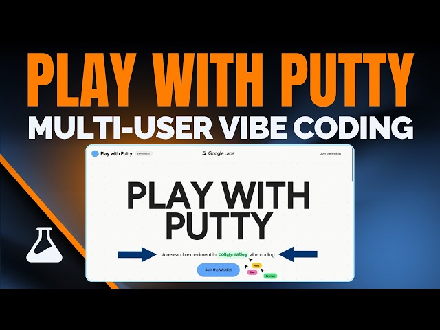 Play With Putty: Google Labs Multi-User Vibe Coding